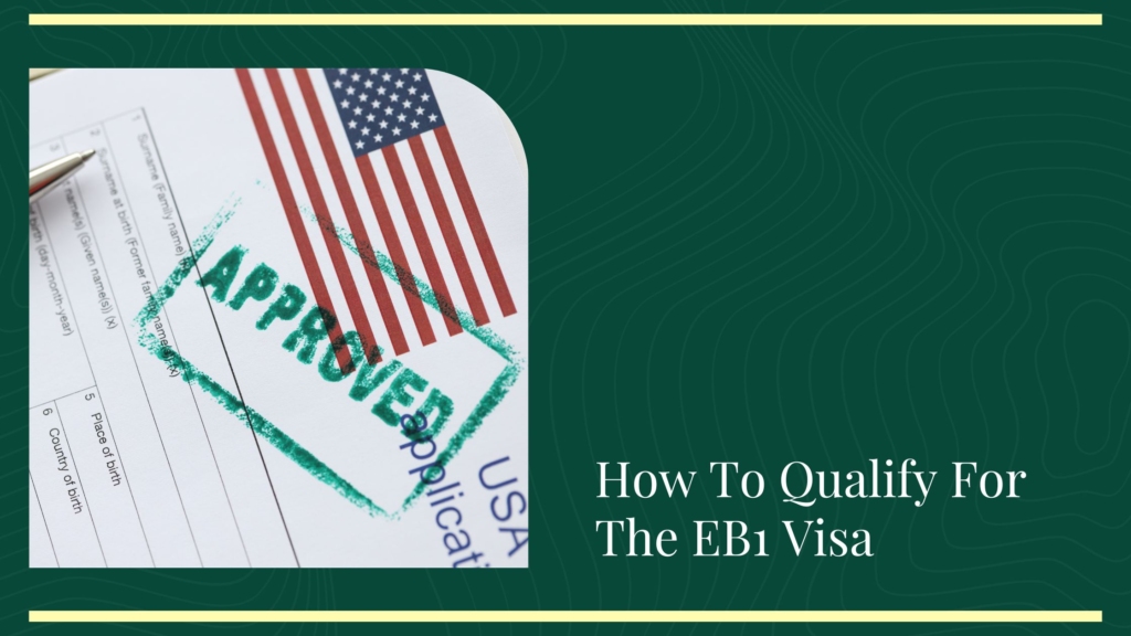 How To Qualify For The EB1 Visa Eb2niw